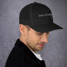 Load image into Gallery viewer, Easy Is Earned Trucker Cap