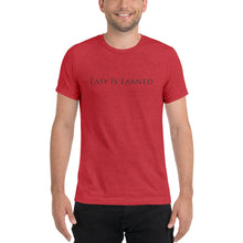 Load image into Gallery viewer, Easy Is Earned T by Next Level Human
