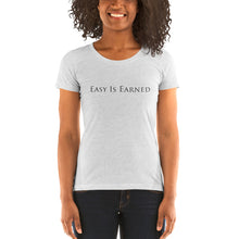Load image into Gallery viewer, Easy Is Earned Ladies&#39; short sleeve t-shirt
