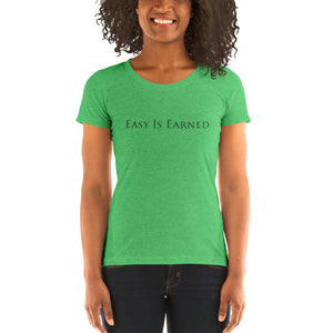 Easy Is Earned Ladies' short sleeve t-shirt